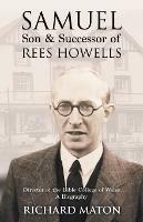 Samuel, Son and Successor of Rees Howells: Director of the Bible College of Wales: A Biography