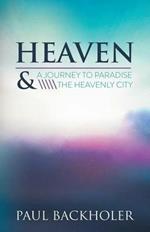 Heaven: A Journey to Paradise and the Heavenly City