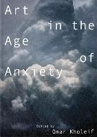 Art in the Age of Anxiety