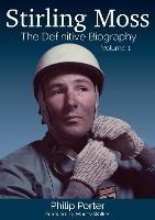 Stirling Moss: The Definitive Biography