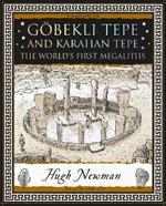 Göbekli Tepe and Karahan Tepe: The World's First Megaliths
