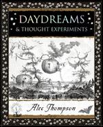 Daydreams: & Thought Experiments