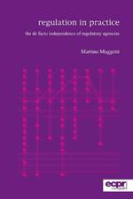 Regulation in Practice: The de facto Independence of Regulatory Agencies