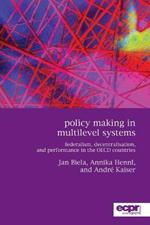 Policy Making in Multilevel Systems: Federalism, Decentralisation, and Performance in the OECD Countries