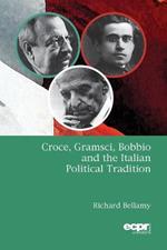 Croce, Gramsci, Bobbio and the Italian Political Tradition