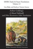 Arthur Golding's 'a Moral Fabletalk' and Other Renaissance Fable Translations