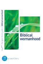 Biblical Womanhood: Ten studies for individuals or groups