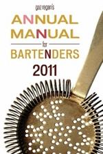 Gaz Regan's ANNUAL MANUAL for BARTENDERS, 2011