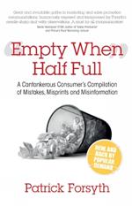 Empty When Half Full: A cantankerous consumer's compilation of mistakes, misprints and misinformation