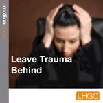 Leave Trauma Behind