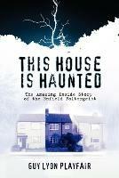 This House is Haunted: The Amazing Inside Story of the Enfield Poltergeist