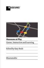 Museums at Play: Games, Interaction and Learning