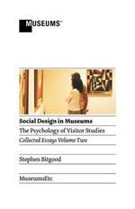 Social Design in Museums: The Psychology of Visitor Studies Volume Two