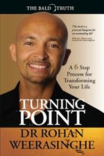 Turning Point: A 6 Step Process for Transforming Your Life