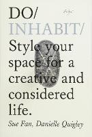 Do Inhabit: Style Your Space For A Creative And Considered Life