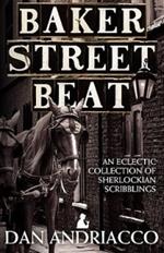 Baker Street Beat  -  an Eclectic Collection of Sherlockian Scribblings