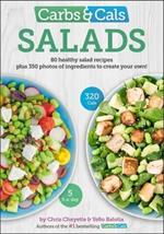 Carbs & Cals Salads: 80 Healthy Salad Recipes & 350 Photos of Ingredients to Create Your Own!