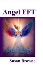 Angel EFT: Tap into the Angelic Realms with Modern Energy EFT