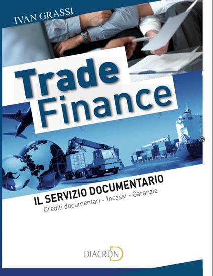 Il servizio documentario. Crediti documentari, incassi e garanzie - Ivan Grassi - ebook