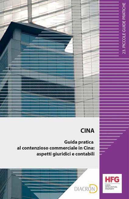 Cina. Guida pratica al contenzioso commerciale in Cina: aspetti giuridici e contabili - Nicola Aporti,Alessandro Fammilume - ebook