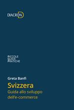 Svizzera. Guida allo sviluppo dell'e-commerce