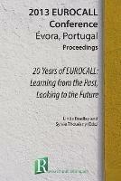 20 Years of Eurocall: Learning from the Past, Looking to the Future: 2013 Eurocall Conference, Evora, Portugal, Proceedings