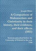 A Comparison of Mahometism and Christianity in their history, their evidence, and their effects 1811: Sermons preached before the University of Oxford in the year 1784