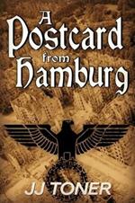 A Postcard from Hamburg: (A WW2 spy thriller)