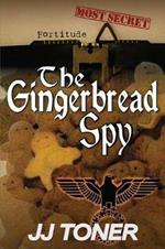 The Gingerbread Spy: A WW2 spy thriller