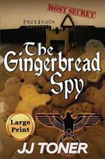 The Gingerbread Spy: Large Print Edition