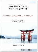 Fall Seven Times, Get Up Eight: Aspects of Japanese Values