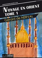 Voyage en Orient - Tome 1