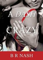 A Dash of Crazy