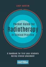 Pocket Guide for Radiotherapy in Clinical Practice: A handbook for first-year students during clinical placement