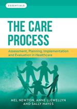 The Care Process: Assessment, planning, implementation and evaluation in healthcare