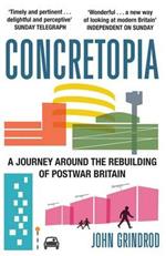 Concretopia: A Journey around the Rebuilding of Postwar Britain