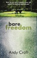 Bare Freedom: How do you stay straight when the system is stacked against you?