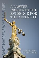 A Lawyer Presents the Evidence for the Afterlife