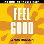 Feel Good - Instant Hypnosis Help