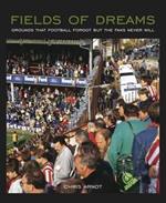 Fields of Dreams: Grounds That Football Forgot But the Fans Never Will
