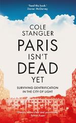Paris Isn’t Dead Yet: Surviving Gentrification in the City of Light