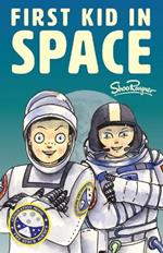 The First Kid In Space: Generation Moon Book 2