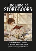 The Land of Story-Books: Scottish Children's Literature in the Long Nineteenth Century