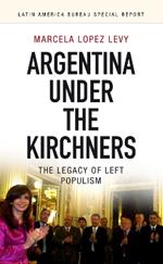 Argentina under the Kirchners: The legacy of left populism