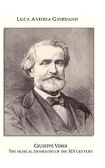 Giuseppe Verdi: The Musical Dramatist of the XIX Century