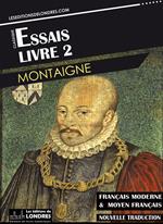 Essais – Livre II (Français moderne et moyen Français comparés)