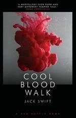 Cool Blood Walk