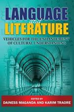 Language and Literature: Vehicles for the Enhancement of Cultural Understanding