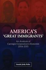 America's 'great Immigrants': An Analysis of Carnegie Corporation's Honorees, 2006-2015