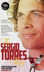 The Sergio Torres Story: From the Brick Factory to the Theatre of Dreams